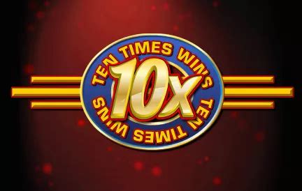 Ten Times Wins Slot .